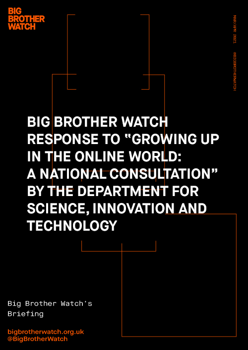 Big Brother Watch response to “Growing Up in the Online World: A National Consultation” by the Department for Science, Innovation and Technology